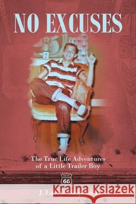 No Excuses: The True Life Adventures of a Little Trailer Boy J Larry Simpson I 9781646545643 Fulton Books - książka