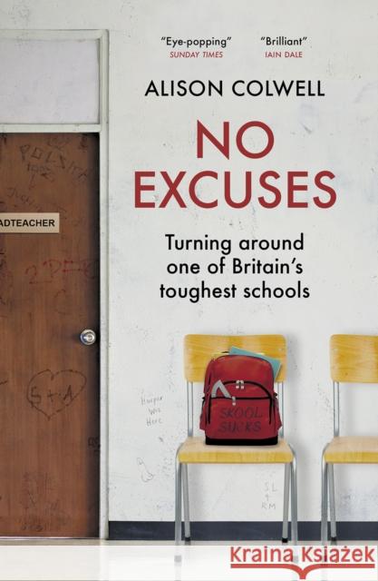 No Excuses: Turning around one of Britain's toughest schools Alison Colwell 9781785907876 Biteback Publishing - książka