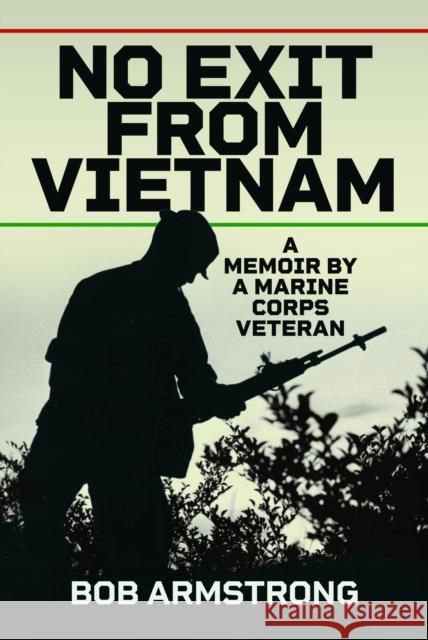 No Exit from Vietnam: A memoir by a Marine Corps Veteran Bob Armstrong 9781036139186 Pen & Sword Military - książka