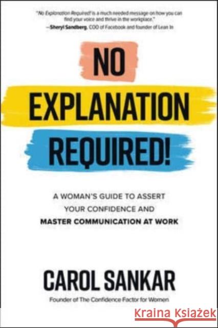 No Explanation Required!: A Woman's Guide to Assert Your Confidence and Communicate to Win at Work Carol Sankar 9781260474848 McGraw-Hill Education - książka