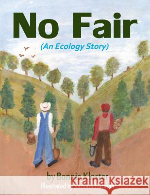 No Fair: (An Ecology Story) Kloster, Bonnie 9781511998659 Createspace - książka