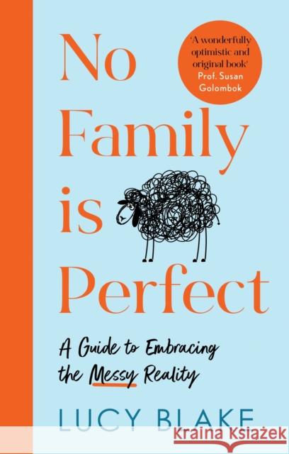 No Family Is Perfect: A Guide to Embracing the Messy Reality Lucy Blake 9781787396807 Headline Publishing Group - książka