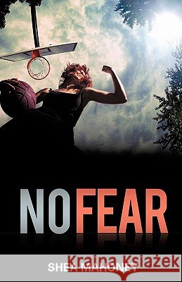 No Fear Shea Mahoney 9781609577889 Xulon Press - książka