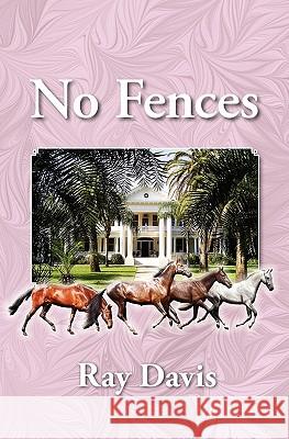 No Fences Ray Davis 9781449906610 Createspace - książka