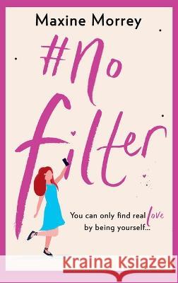 #No Filter Maxine Morrey   9781804261477 Boldwood Books Ltd - książka