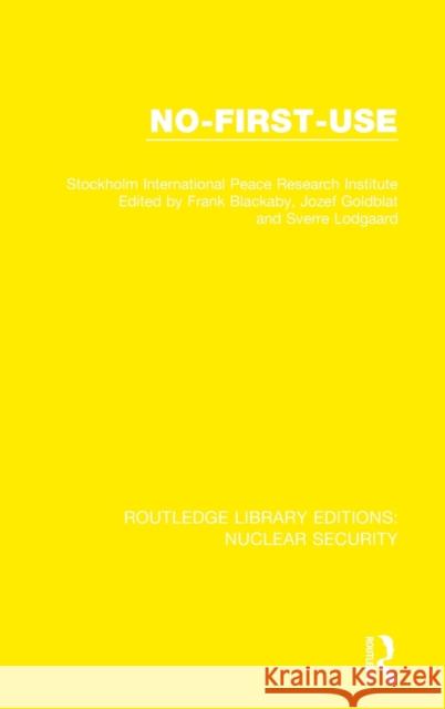 No-First-Use Stockholm International Peace Research I Frank Blackaby Jozef Goldblat 9780367514280 Routledge - książka