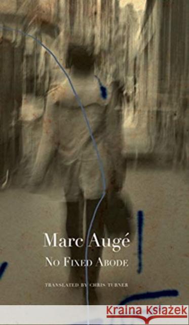 No Fixed Abode: Ethnofiction Marc Auge Chris Turner 9780857426345 Seagull Books - książka