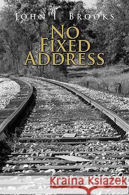 No Fixed Address John I. Brooks 9781436324144 Xlibris Corporation - książka