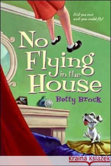 No Flying in the House Betty Brock Wallace Tripp 9780064401302 HarperTrophy - książka