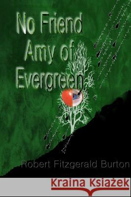 No Friend Amy of Evergreen Robert Fitzgerald Burton 9781329655270 Lulu.com - książka