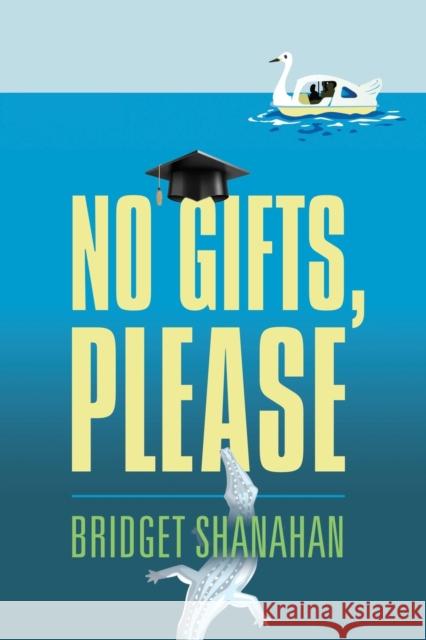 No Gifts, Please Bridget Shanahan 9781958878248 Booklocker.com - książka