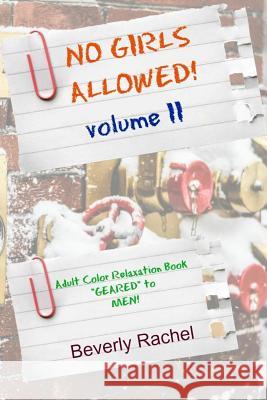 No Girls Allowed!: Volume II Beverly Rachel 9781533368218 Createspace Independent Publishing Platform - książka