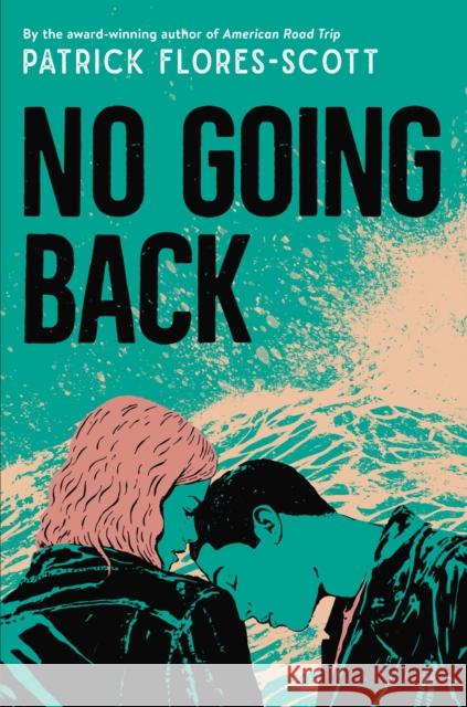 No Going Back Patrick Flores-Scott 9780316407502 Christy Ottaviano Books-Little Brown and Hach - książka
