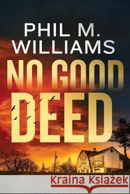 No Good Deed Phil M Williams   9781943894864 Phil W Books - książka