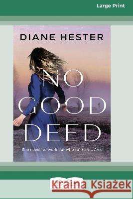 No Good Deed [16pt Large Print Edition] Diane Hester 9780369387653 ReadHowYouWant - książka