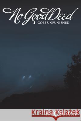 No Good Deed Goes Unpunished Mike Chase 9781481701358 Authorhouse - książka
