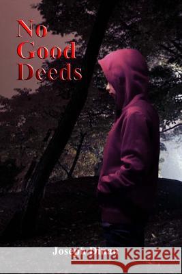 No Good Deeds Joseph Dinan 9781482064193 Createspace - książka