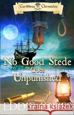 No Good Stede Goes Unpunished Eddie Jones 9781941103333 Dry Bones Publishing - książka