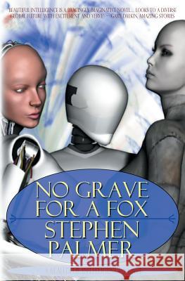 No Grave for a Fox: A Beautiful Intelligence novel Palmer, Stephen 9781519390875 Createspace Independent Publishing Platform - książka