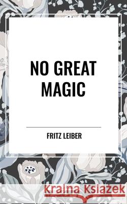 No Great Magic Fritz Leiber 9798880908882 Start Classics - książka