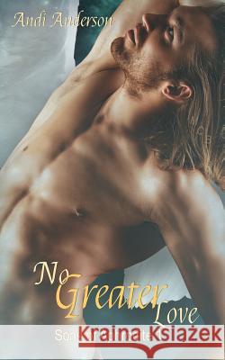 No Greater Love: Sons of Aphrodite 1 Andi Anderson Erika O. Williams 9781499553734 Createspace - książka