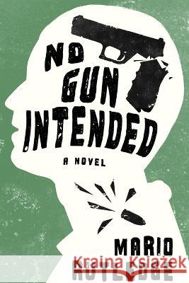 No Gun Intended Mario Rutledge 9781646638970 Koehler Books - książka