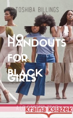No Handouts for Black Girls: A love letter to US Billings, Toshiba 9798726703428 Independently published - książka