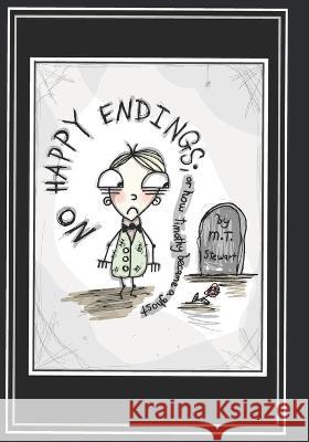 No Happy Endings; or how timothy became a ghost M T Stewart   9798398599244 Independently Published - książka