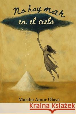 No hay mar en el cielo Martha Patricia Amo 9786280214375 Ana Padilla - książka