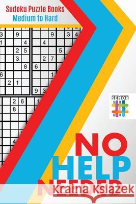 No Help Needed Sudoku Puzzle Books Medium to Hard Senor Sudoku 9781645215325 Senor Sudoku - książka