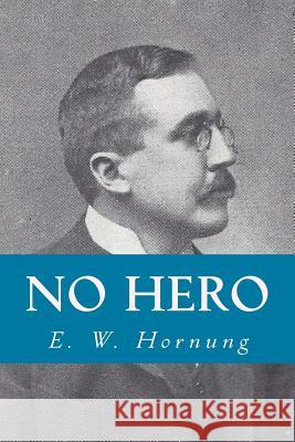 No Hero E. W. Hornung Yordi Abreu 9781532858314 Createspace Independent Publishing Platform - książka