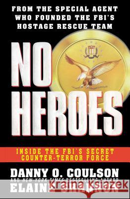 No Heroes: Inside the Fbi's Secret Counter-Terror Force Daniel Coulson Sharon Shannon 9781501145728 Gallery Books - książka