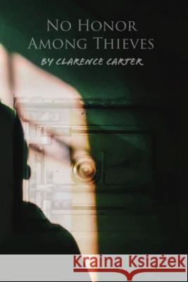 No Honor Among Thieves Clarence Carter 9781671794009 Independently Published - książka