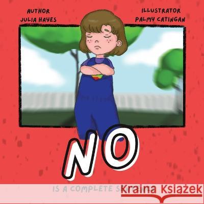No Is a Complete Sentence Julia Hayes Palmy Catingan  9780646881683 Julia Hayes - książka