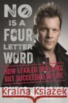 No Is a Four-Letter Word: How I Failed Spelling But Succeeded in Life Chris Jericho 9781409165576 Orion Publishing Co