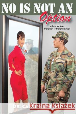 No Is Not An Option: A Journey from Transition to Transformation Anyaso, Carla Simone 9781544195223 Createspace Independent Publishing Platform - książka