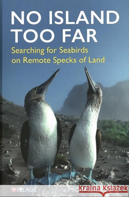 No Island Too Far Michael Brooke 9781784275921 Pelagic Publishing - książka