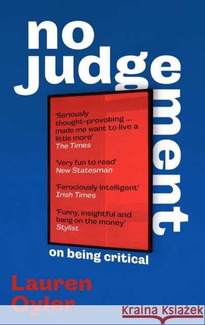 No Judgement: On Being Critical Lauren Oyler 9780349016481 LITTLE BROWN PAPERBACKS (A&C) - książka