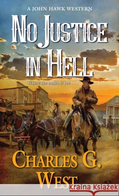 No Justice in Hell Charles G. West 9780786042029 Pinnacle Books - książka