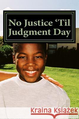 No Justice 'Til Judgment Day C. E. Zachery 9781499765366 Createspace Independent Publishing Platform - książka