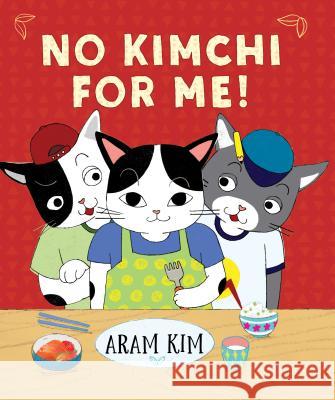 No Kimchi for Me! Aram Kim 9780823437627 Holiday House - książka