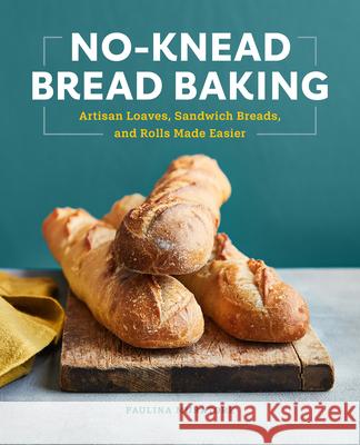 No-Knead Bread Baking: Artisan Loaves, Sandwich Breads, and Rolls Made Easier Muratore, Paulina 9781648764073 Rockridge Press - książka