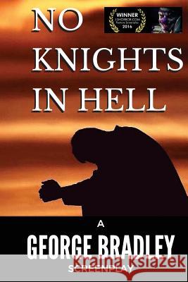 No Knights In Hell Bradley, George 9781540609939 Createspace Independent Publishing Platform - książka