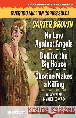 No Law Against Angels / Doll for the Big House / Chorine Makes a Killing Carter Brown Jeremy Yates 9781944520700 Stark House Press - książka