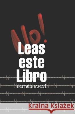 No leas este libro: ni ningun otro libro Hernan Wuest   9798395388926 Independently Published - książka