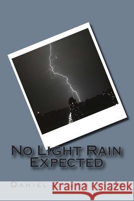 No Light Rain Expected Daniel C. Joneikies 9781503089983 Createspace - książka