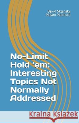 No-Limit Hold ?em: Important Topics Not Normally Addressed Mason Malmuth David Sklansky 9781880685754 Two Plus Two - książka