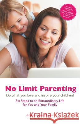 No Limit Parenting: Do What You Love and Inspire Your Children! Monique Daal 9781504306591 Balboa Press Australia - książka