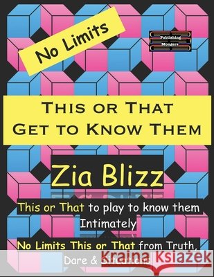 No Limits This or That - Get to Know Them: This or That to play to know them Intimately Zia Blizz 9789363563896 Publishing Mongers - książka