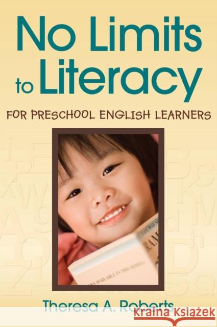 No Limits to Literacy for Preschool English Learners Theresa Ann Roberts 9781412965637 Corwin Press - książka